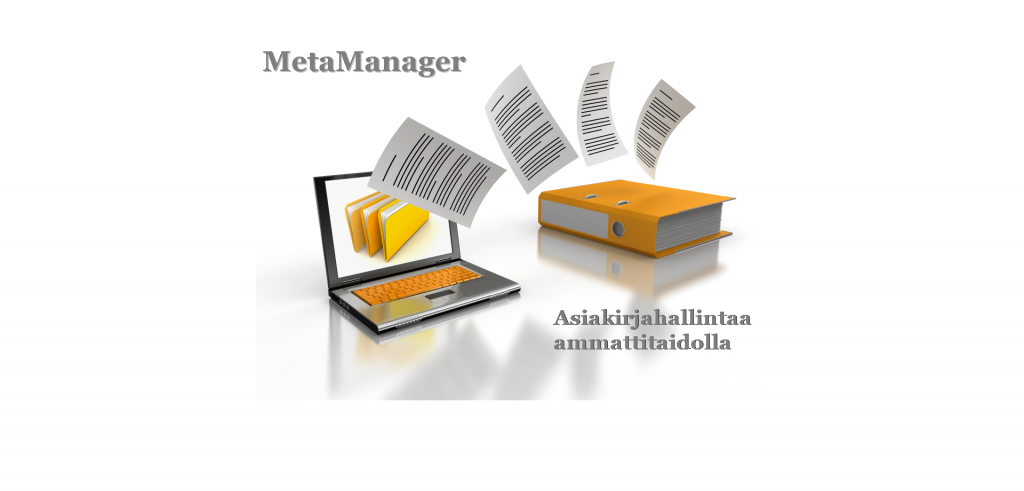 MetaManager - Asiakirjahallintaa ammattitaidolla